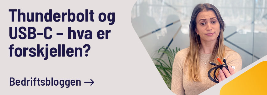 Thunderbolt og USB-C – hva er forskjellen? Les bedriftsbloggen
