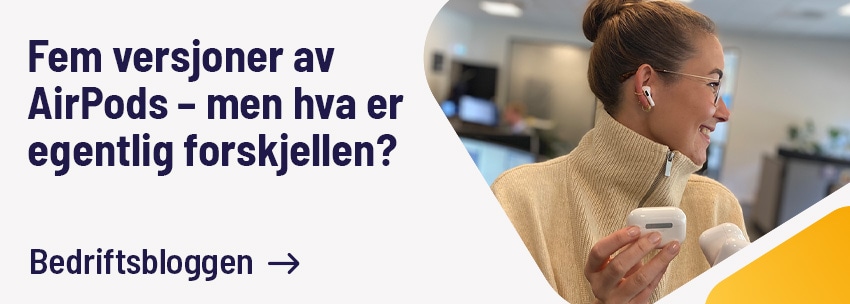 Fem versjoner av AirPods - men hva er forskjellen? Les Bedriftsbloggen